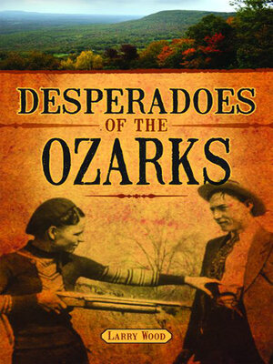 cover image of Desperadoes of the Ozarks